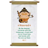 Scroll with Be Like Naarad Printed